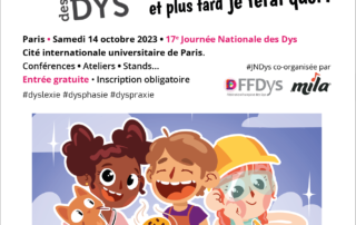 La 17e journée des DYS autour du thème « Je suis « Dys »… et plus tard, je ferai quoi ? »