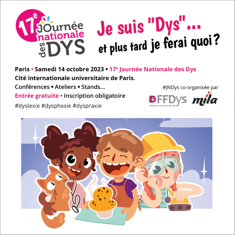 La 17e journée des DYS autour du thème « Je suis « Dys »… et plus tard, je ferai quoi ? »